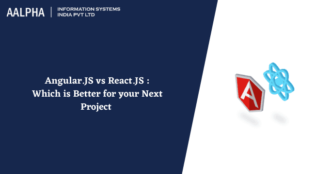 Angular.JS vs React.JS 2025 : Which is Better for your Next Project