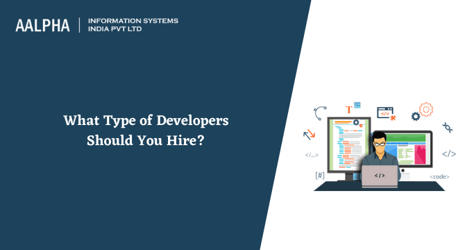 What Type of Developers Should You Hire in 2024?