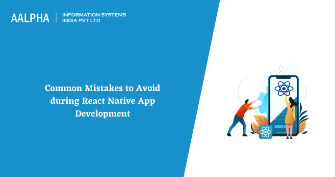 Common Mistakes to Avoid during React Native App Development