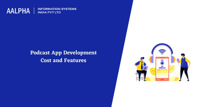 Podcast App Development Cost and Features