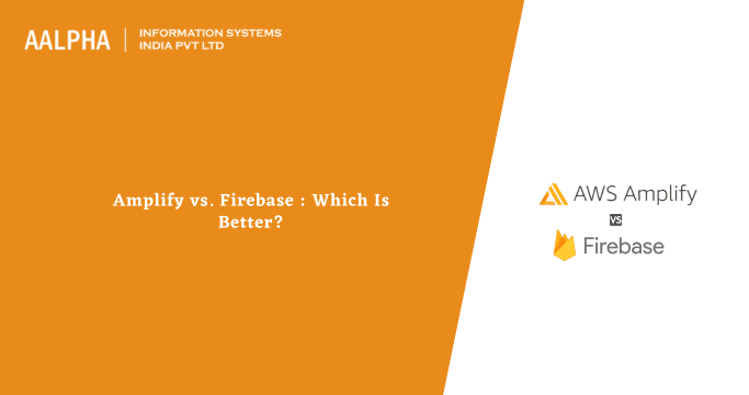 Amplify vs. Firebase: Which Is Better in 2026