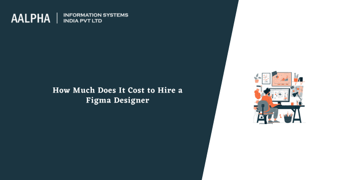 The Cost to Hire a Figma Designer