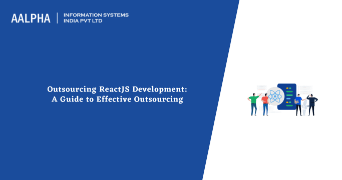 Outsourcing ReactJS Development: Guide to ReactJS Outsourcing