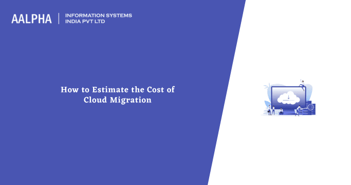 How to Estimate the Cost of Cloud Migration
