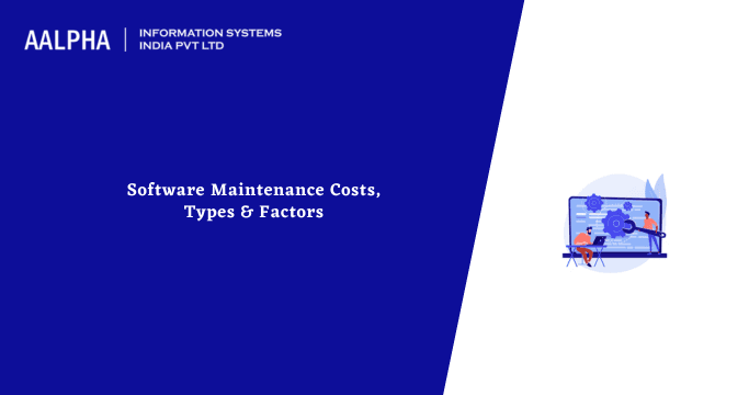Software Maintenance Costs, Types & Factors