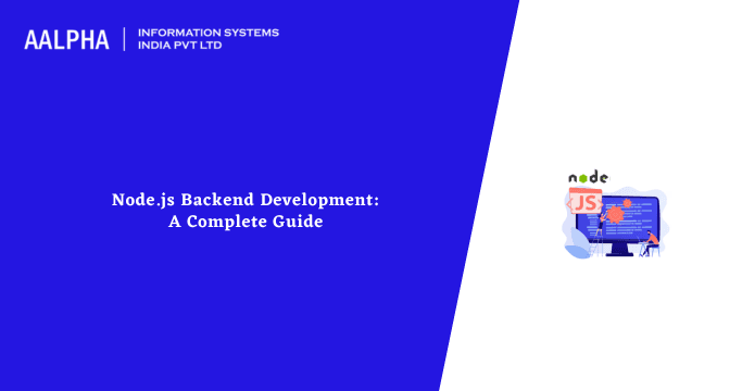 Node.js Backend Development: A Complete Guide