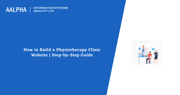 How to Build a Website for Physiotherapy Clinics (Step-by-Step Guide)