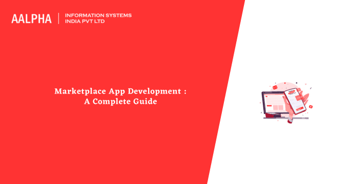 Marketplace App Development : A Complete Guide