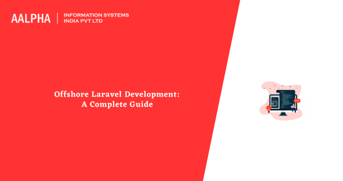 Offshore Laravel Development: A Complete Guide