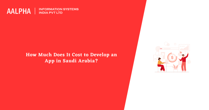 How Much Does It Cost to Develop an App in Saudi Arabia?