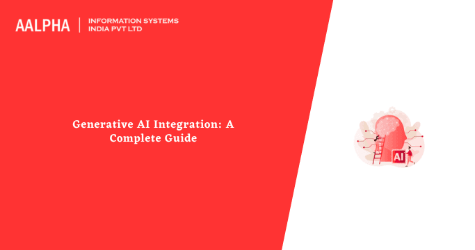 Generative AI Integration: A Complete Guide