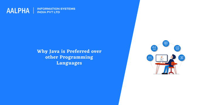 Why Java is Preferred over other Programming Languages?