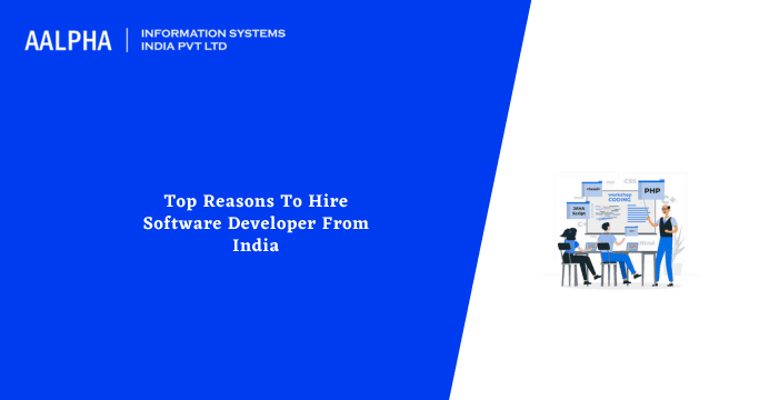 Top Reasons To Hire Software Developers From India