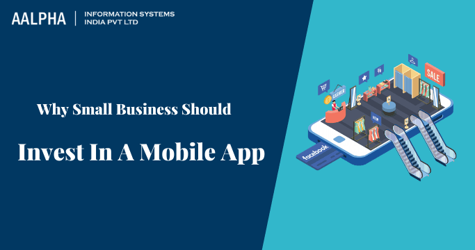 Why Small Business Should Invest In A Mobile App