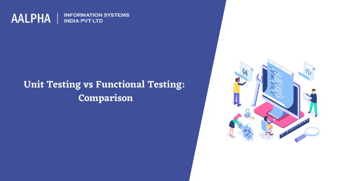 Unit Testing vs Functional Testing: Comparison