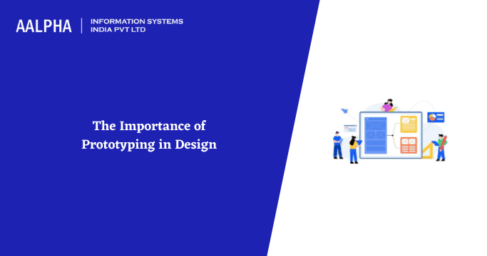Why is Prototyping Important in Designing?