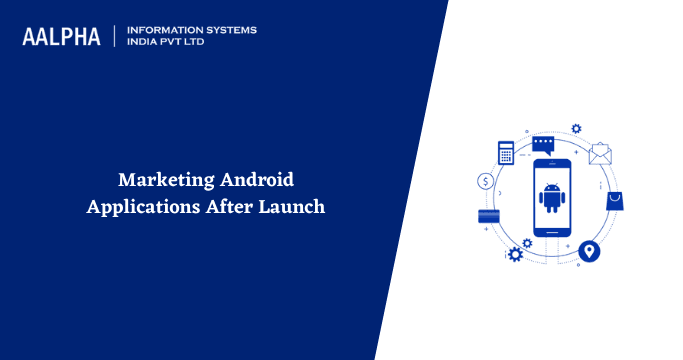 Marketing Android Applications After Launch