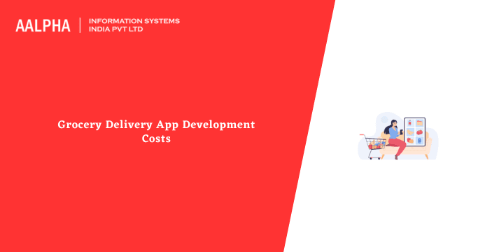 Grocery Delivery App Development Costs