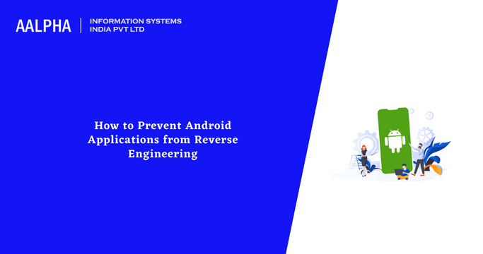 How to Prevent Android App from Reverse Engineering