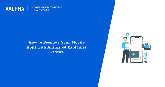 How to Promote Mobile Apps with Animated Explainer Videos