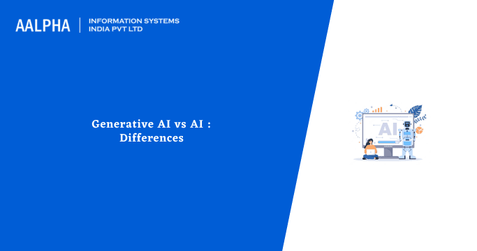 Generative AI vs AI Differences