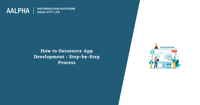 How to Outsource App Development : Step-by-Step Process