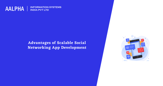 Advantages of Scalable Social Networking App Development