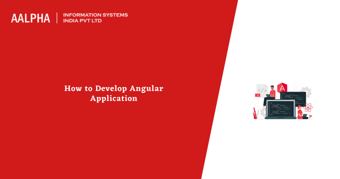 How to Develop Angular Application