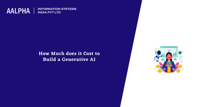 Cost to Build a Generative AI